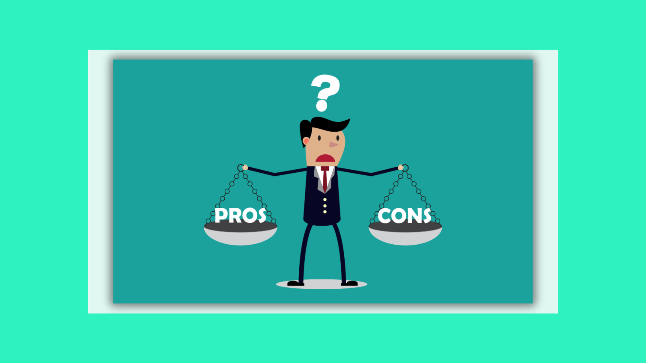 image of a man holding weighing scales. one has the word pros in it and the other cons